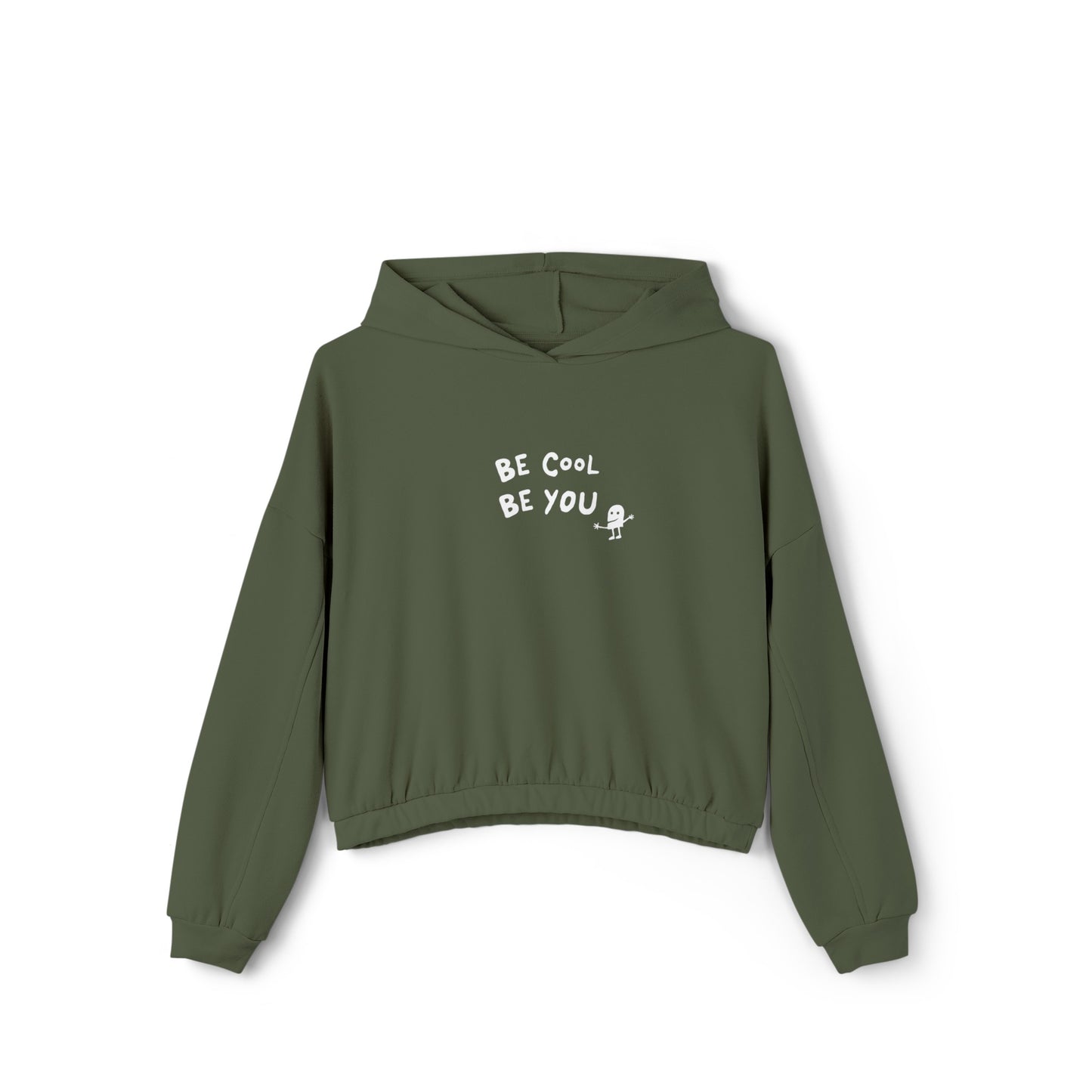 Be Cool Be You Cinched Bottom Women's Hoodie