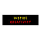 Inspire Creativity Bumper Sticker